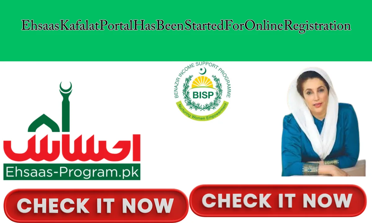 Ehsaas Kafalat Portal Has Been Started For Online Registration